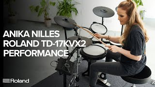 Roland TD17 Series VDrums Anika Nilles Performance  TD17KVX2 and TD17KV2 [upl. by Sedinoel554]