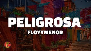 Floyymenor  Peligrosa LetraLyrics [upl. by Israel]