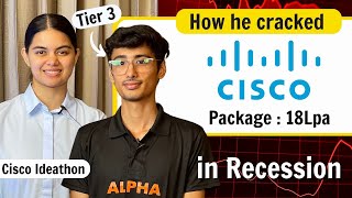 How he cracked 6 month Internship  Job Offer from Tier 3 College  Cisco Ideathon [upl. by Schwitzer]