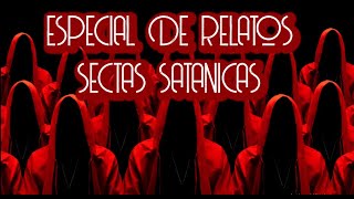 ESPECIAL RELATOS MACABROS DE SECTAS SATÁNICASHISTORIAS DE TERROR [upl. by Georgette]