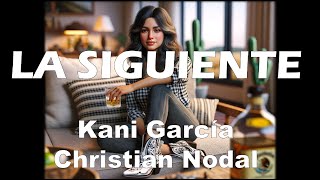 Kany García  Christian Nodal – La siguiente LetraLyrics [upl. by Albur]