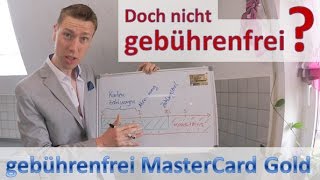 Gebührenfrei MasterCard Gold ► clever nutzen oder AbzockeFalle [upl. by Ispep]