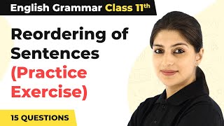 Reordering of Sentences Practice Exercise  Class 11 English Grammar 15 Questions [upl. by Ayanad]