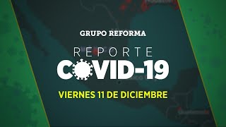 Reporte Covid19  Viernes 11 de diciembre [upl. by Oznerol]