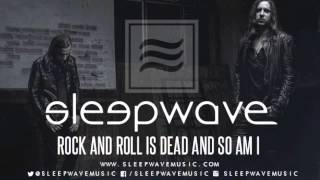 Sleepwave  Rock And Roll Is Dead And So Am I [upl. by Ahsoyek]