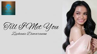 Zephanie Dimaranan Cover  Till I Met You lyrics [upl. by Alieka]