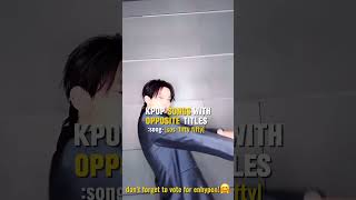 kpop songs with opposite titlesshorts kpop fyp [upl. by Aivatnwahs]