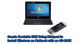 Create Bootable USB Using Diskpart to Install Windows on Netbook with no CDROM [upl. by Smart]