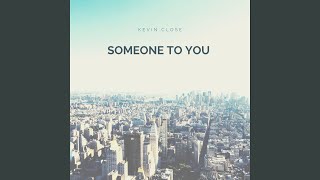 Someone to You [upl. by Charlotta]