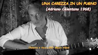 UNA CAREZZA IN UN PUGNO Celentano 1968 LIVE chitarra e voce [upl. by Krystal]