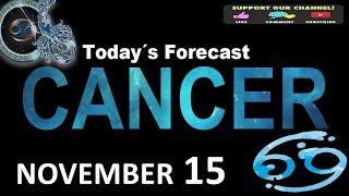 Daily Horoscope CANCER November 15 2024 [upl. by Areemas325]