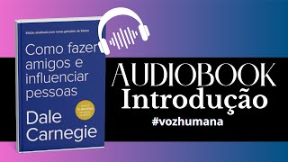 Audiobook Como Fazer Amigos e Influenciar Pessoas  Dale Carnegie  narraçãohumana [upl. by Carolus616]