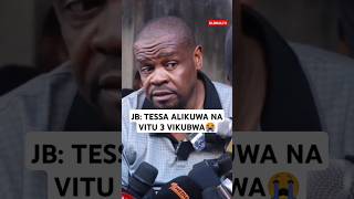 💔JB TESSA ALIKUWA NA VITU VITATU VIKUBWA😭💔🖤 shortsvideo viralvideo globaltv trending youtube [upl. by Ford115]