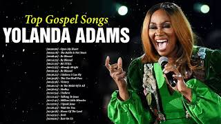 Yolanda Adams  Gospel Music Playlist  Black Gospel Music Praise And Worship [upl. by Aromas467]