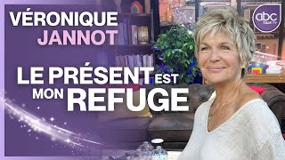 Véronique Jannot  Le PRÉSENT est MON REFUGE  lArt de souvrir pleinement au MONDE [upl. by Udella]