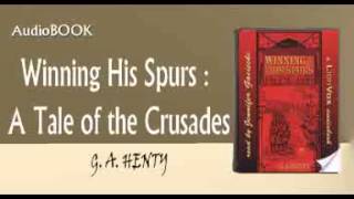 Winning His Spurs A Tale of the Crusades Audiobook G A HENTY [upl. by Eimaraj960]