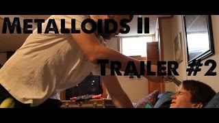 Metalloids 2 Trailer 2 [upl. by Ebby]