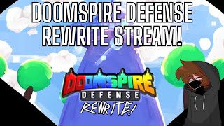 DOOMSPIRE DEFENSE REWRITE STREAM FT other youtubers [upl. by Vesta]