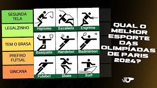 QUAL O MELHOR ESPORTE DAS OLIMPÍADAS 2024  Tier List [upl. by Attlee]