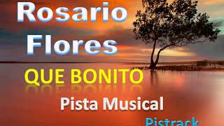 Rosario Flores  Que bonito Karaoke  PISTA MUSICAL [upl. by Hotze]