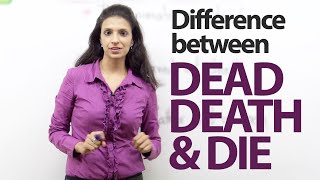 Difference between  ‘dead’ ‘death’ and ‘die’ – Spoken English Lesson [upl. by Anyzratak]