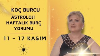 KOÇ Burcu 11  17 KASIM Haftalık Burç Yorumları astroloji burçlar [upl. by Carmelia]