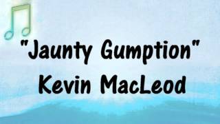 Kevin MacLeod  JAUNTY GUMPTION  Comedic Gaming Music [upl. by Hpseoj]