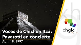 Pavarotti en concierto Voces de Chichen Itzá [upl. by Jansson]