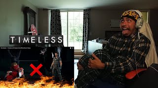 TIMELESS OFFICIAL MUSIC VIDEO REACTION [upl. by Dobson]