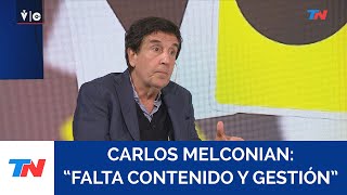 Carlos Melconian quotFalta contenido y gestiónquot [upl. by Quiteri63]