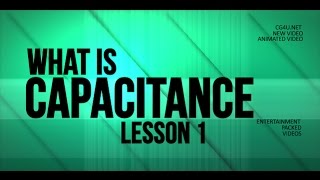 What is Capacitance Animation Lesson 1 [upl. by Yttik]