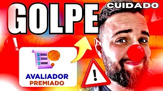 AVALIADOR PREMIADO é Golpe ⛔❌CUIDADO❌⛔ AVALIADOR PREMIADO Funciona APP Avaliador Premiado [upl. by Onailimixam]