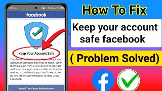 How to Fix Keep Your Account Safe Facebook Problem Solved 2023 [upl. by Nnylarej]