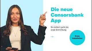 Die neue Consorsbank App das erste Mal einrichten [upl. by Kegan]