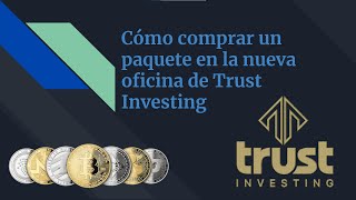 Como comprar un paquete en la nueva oficina de Trust Investing [upl. by Lartnom]