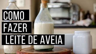 Como fazer leite de aveia em casa [upl. by Coughlin335]