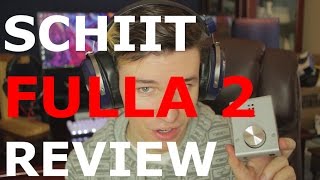 Schiit Fulla 2  Review [upl. by Odnolor]