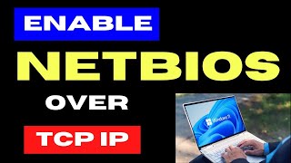 Enable NetBIOS over TCPIP on Windows 11  10 [upl. by Lyell211]