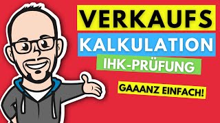 Kalkulationsschema Verkaufskalkulation gaaanz einfach  IHKPrüfung 20192020 [upl. by Harli]