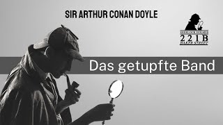 Arthur Conan Doyle  Sherlock Holmes  Das getupfte Band  Krimi Klassiker [upl. by Ardrey]