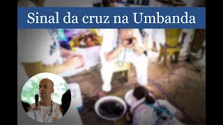 Sinal da cruz na Umbanda [upl. by Avat]