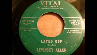 Levinsky AllenquotLayed Offquot1960 Vital 321 [upl. by Onitsuaf132]