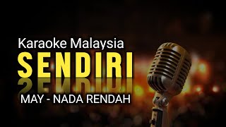 Sendiri  MAY Karaoke  Nada Rendah [upl. by Enieledam]