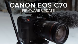 CANON EOS C70 Firmware Update  3 Top Features [upl. by Akinek]