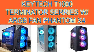 KEYTECH T1000 TERMINATOR SERRIES WITH ARGB FAN PHANTOM X4 [upl. by Sarid]