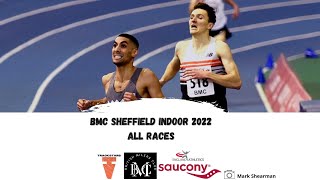 BRITISH MILERS CLUB BMC SHEFFIELD INDOOR 2022 ALL RACES [upl. by Kenelm145]