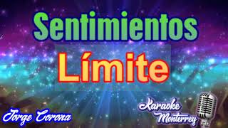 Karaoke Monterrey  Límite  Sentimientos [upl. by Anatole176]