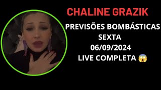 CHALINE GRAZIK PREVISÕES BOMBÁSTICAS SEXTA 06092024 LIVE COMPLETA chalinegrazik chagrazik [upl. by Sevik]