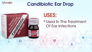 Candibiotic Ear Drop  Uses Dosage Side Effects Price Composition  Lybrate [upl. by Bilek]