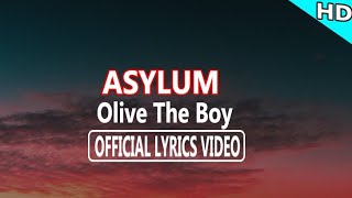 Asylum  OliveTheBoy Official Lyrics Video [upl. by Ltney]